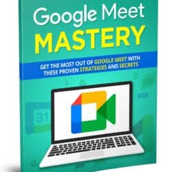 Master Google Meet: The Ultimate Video Conferencing Guide